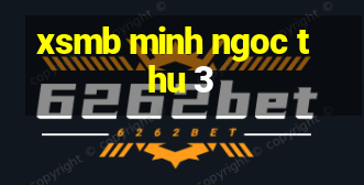 xsmb minh ngoc thu 3