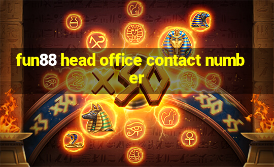 fun88 head office contact number