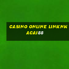 casino online linknhacai88