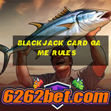 blackjack card game rules