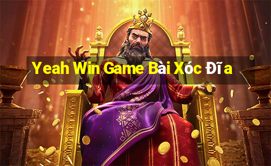 Yeah Win Game Bài Xóc Đĩa