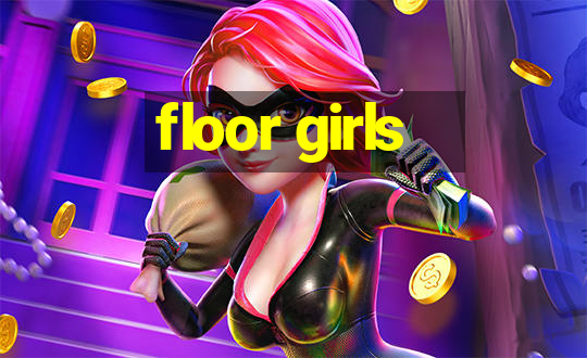 floor girls