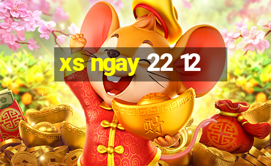 xs ngay 22 12