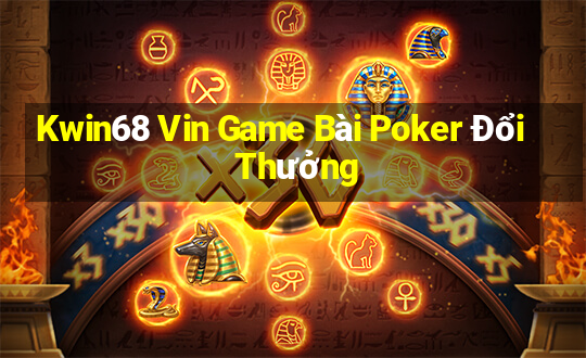 Kwin68 Vin Game Bài Poker Đổi Thưởng