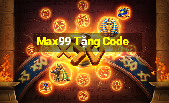 Max99 Tặng Code