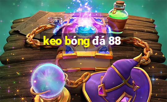 keo bóng đá 88