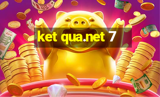 ket qua.net 7