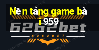 Nền tảng game bài 959