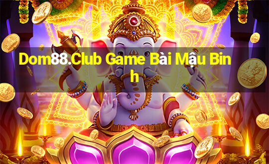 Dom88.Club Game Bài Mậu Binh