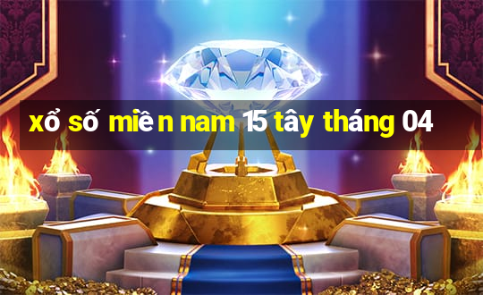 xổ số miền nam 15 tây tháng 04