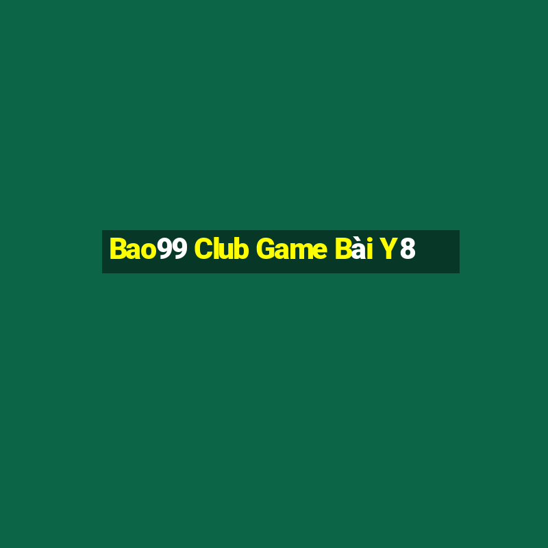 Bao99 Club Game Bài Y8