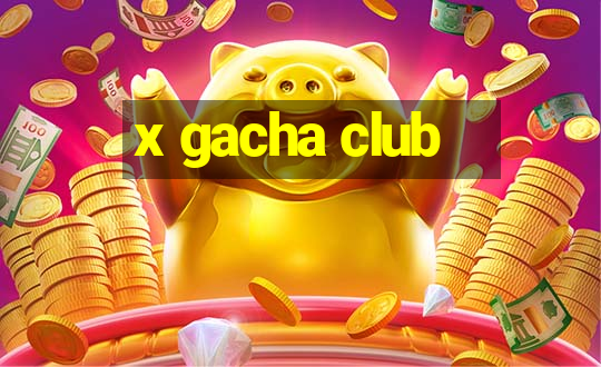 x gacha club