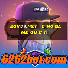 bom79.net   cổng game quốc tế