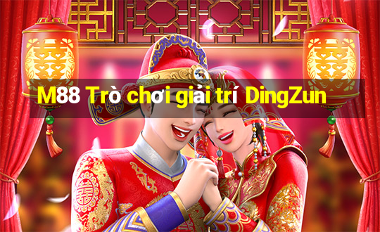 M88 Trò chơi giải trí DingZun