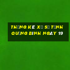 Thống kê Xổ Số Tỉnh Quảng Bình ngày 19