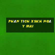 Phân tích XSKH ngày mai