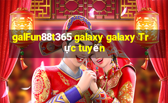 galFun88t365 galaxy galaxy Trực tuyến