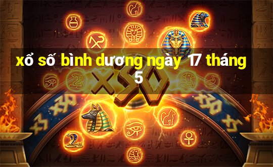 xổ số bình dương ngày 17 tháng 5