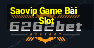 Saovip Game Bài Slot