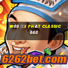 W88 đại phát Classic 888