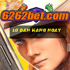 lo dan hang ngay