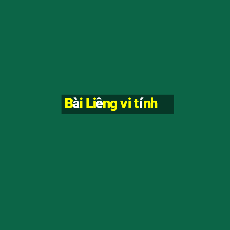 Bài Liêng vi tính