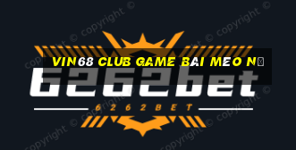 Vin68 Club Game Bài Mèo Nổ