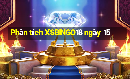 Phân tích XSBINGO18 ngày 15