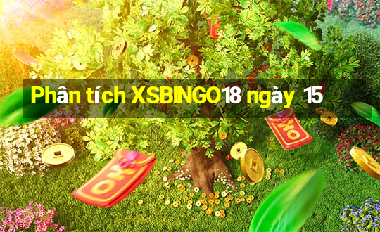 Phân tích XSBINGO18 ngày 15