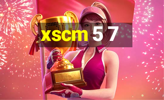 xscm 5 7