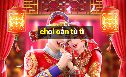 chơi oẳn tù tì