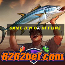 game ban ca offline