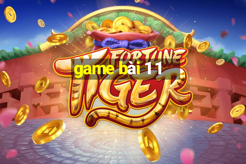 game bài 1 1