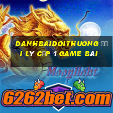 Danhbaidoithuong Đại Lý Cấp 1 Game Bài