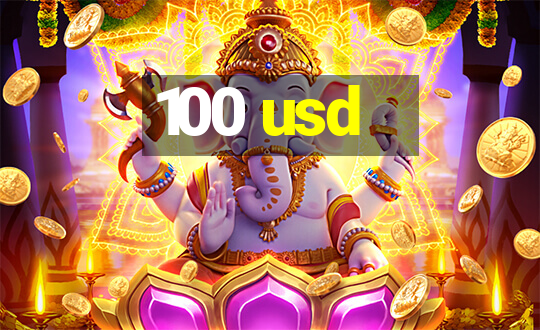 100 usd