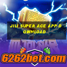 jili super ace app download