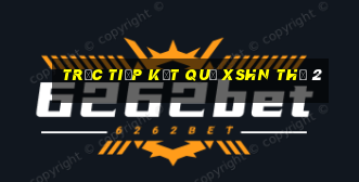 Trực tiếp kết quả XSHN Thứ 2