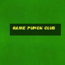 game punch club