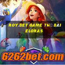 Roy.Bet Game Thẻ Bài Eloras