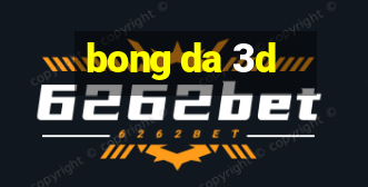 bong da 3d