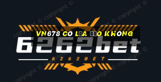 vn678 có lừa đảo không