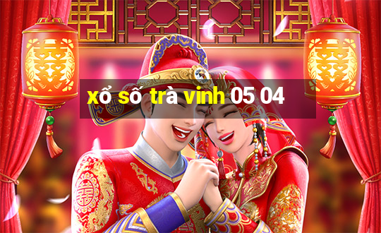 xổ số trà vinh 05 04