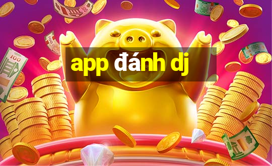 app đánh dj