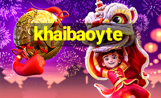 khaibaoyte