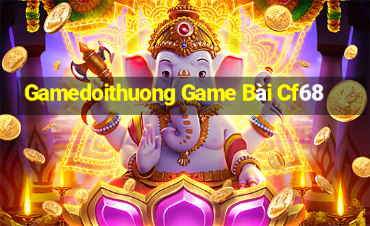 Gamedoithuong Game Bài Cf68