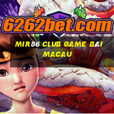 Mir86 Club Game Bài Macau