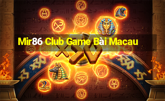 Mir86 Club Game Bài Macau