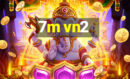 7m vn2