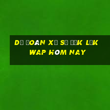 dự đoán xổ số đắk lắk wap hôm nay