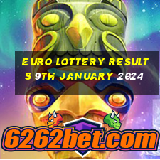 euro lottery results 9th january 2024